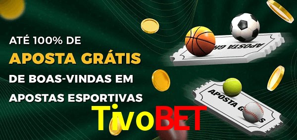 Tivobet Ate 100% de Aposta Gratis